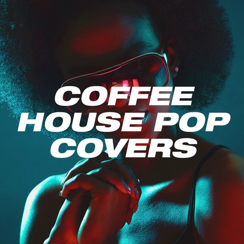 Coffee House Pop Covers