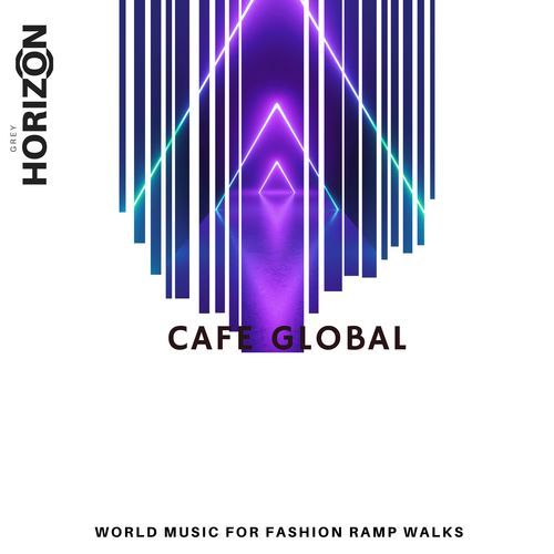 Cafe Global - World Music For Fashion Ramp Walks
