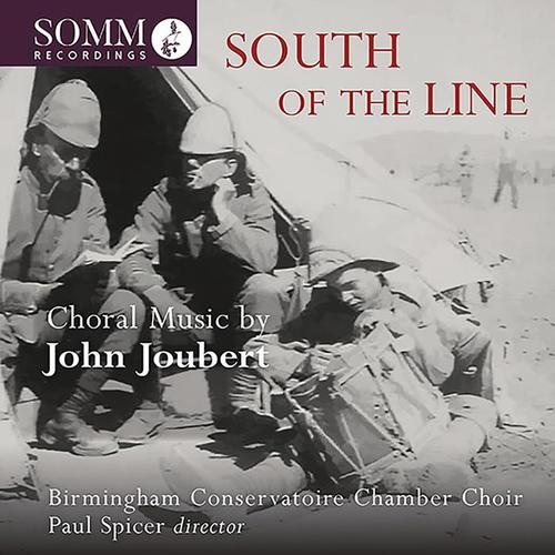 JOUBERT, J.: Choral Music (South of the Line) [Birmingham Conservatoire Chamber Choir, Spicer]