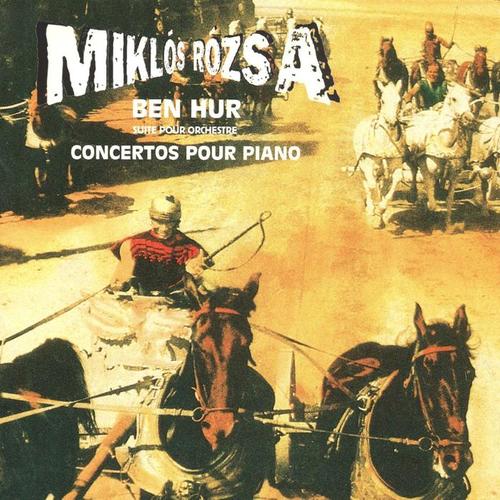 Rózsa: Ben Hur & Concertos pour piano