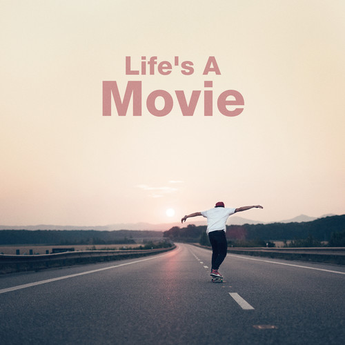 Life's A Movie (Explicit)