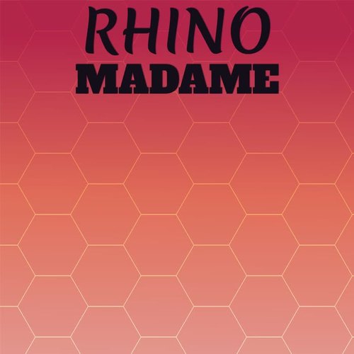 Rhino Madame