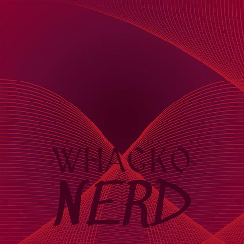 Whacko Nerd