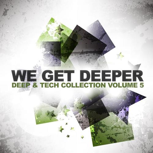 We Get Deeper, Vol. 5 (Deep & Tech Collection)