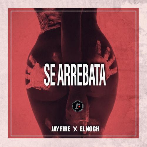 Se Arrebata (Explicit)