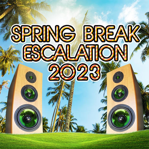 Spring Break Escalation 2023 (Explicit)