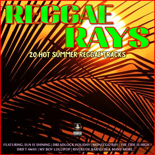 Reggae Rays 20 Hot Summer Reggae Tracks (Explicit)