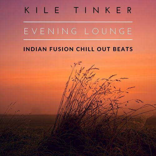 Evening Lounge - Indian Fusion Chill Out Beats