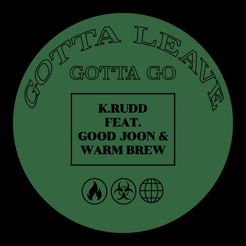 Gotta Leave Gotta Go (Explicit)