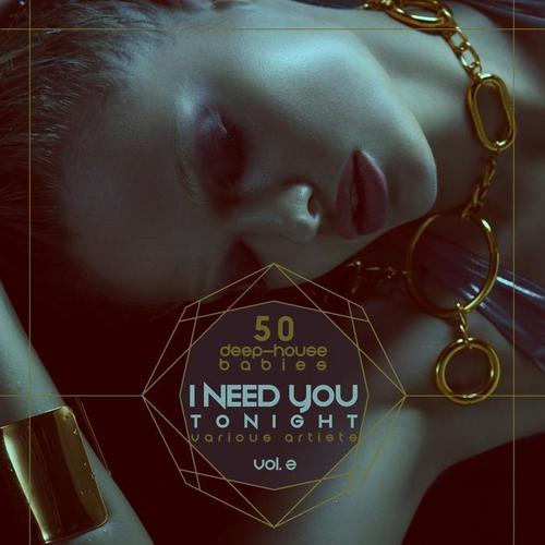 I Need You Tonight, Vol. 2 (50 Deep-House Babies)