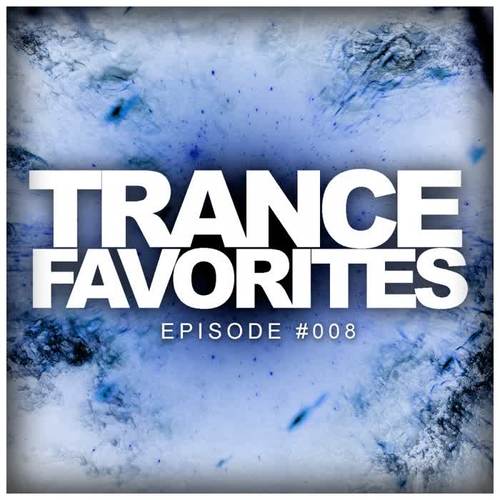 Trance Favorites Episode #008