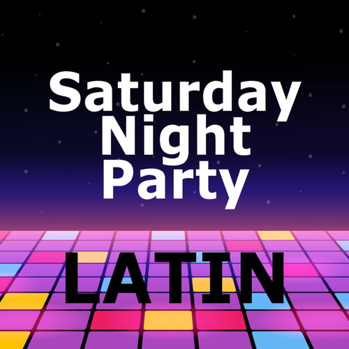 Saturday Night Latin Party (Explicit)