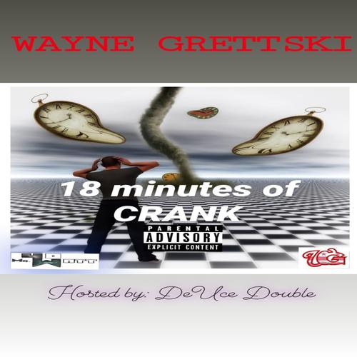 Wayne Grettski (Never Done B4) [18 Minutes of Crank] [Explicit]