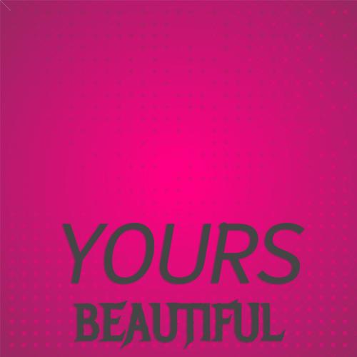 Yours Beautiful