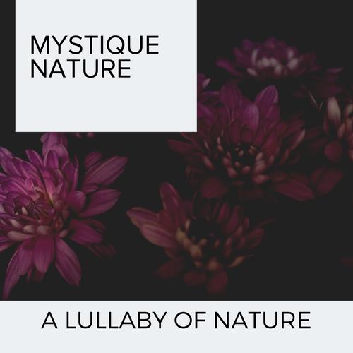 Mystique Nature - A Lullaby of Nature