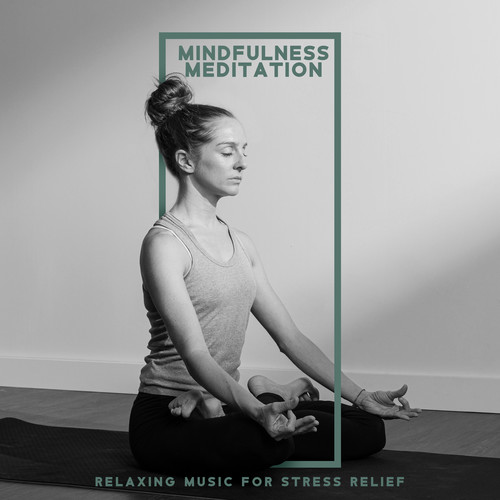 Mindfulness Meditation: Relaxing Music for Stress Relief, Compassion, Body, Emotions, Mind-Relations