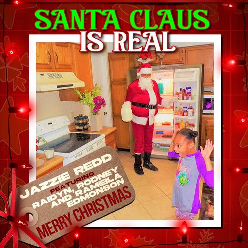 Santa Claus Is Real (feat. Rodney Edmonson III, Raidyn Edmonson & Rameila Edmonson)