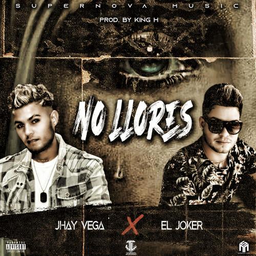 No llores (feat. Jhay Vega & El Joker)
