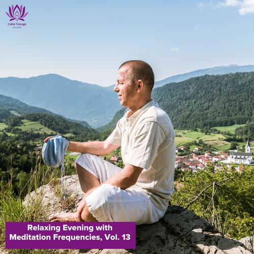 Relaxing Evening with Meditation Frequencies, Vol. 13