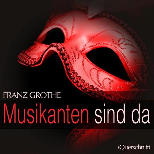 Grothe: Musikanten sind da (Querschnitt)