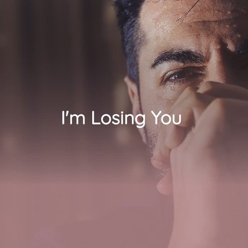 I'm Losing You