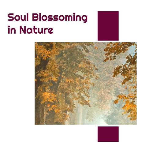 Soul Blossoming in Nature