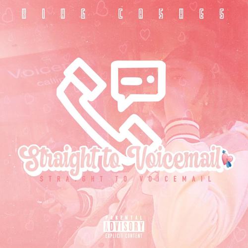 Straight To Voicemail (Explicit)