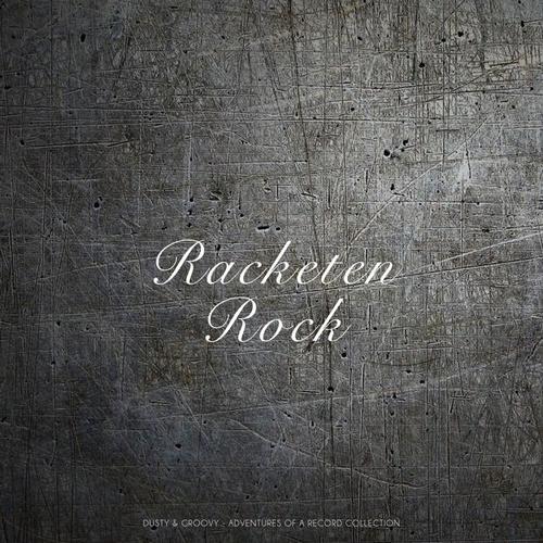 Racketen Rock (Dusty & Groovy - Adventures Of A Record Collection)