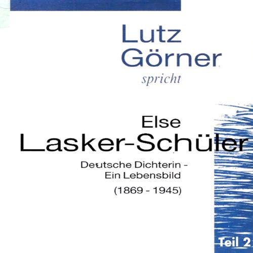 Else Lasker-Schlüler. Ein Lebensbild - Teil 2