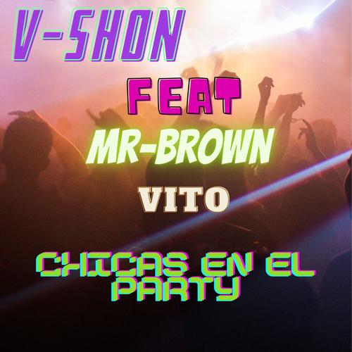 Chicas en el party (feat. Mr-Vision) [with Vito Cr]