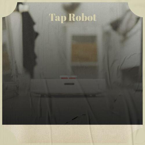 Tap Robot