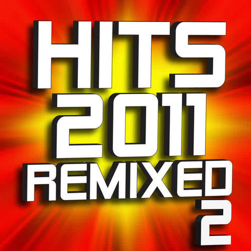 Hits 2011 Remixed – Workout Volume 2