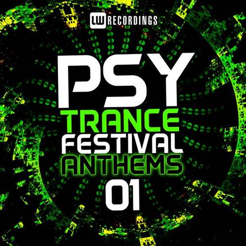 Psy-Trance Festival Anthems, Vol. 1