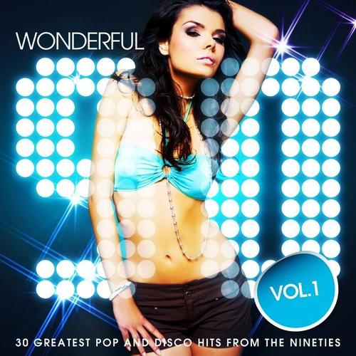 Wonderful 90s, Vol. 1 (30 Greatest Pop and Disco Hits from the Nineties)