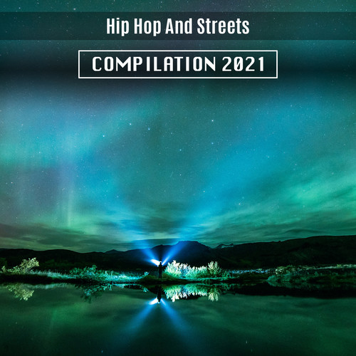 Hip Hop And Streets Compilation 2021