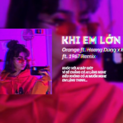 Khi Em Lớn (feat. Orange & Hoàng Dũng)