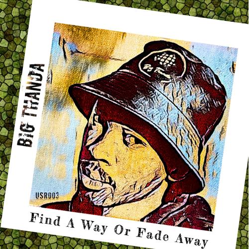 Find A Way Or Fade Away