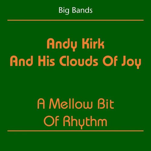 Big Bands (Andy Kirk And His Clouds Of Joy - A Mellow Bit Of Rhythm)