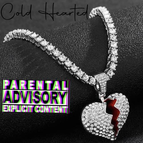 Cold Hearted (Explicit)