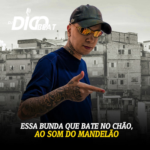 Essa Bunda Que Bate no Chão, ao Som do Mandelão (Explicit)