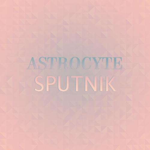 Astrocyte Sputnik