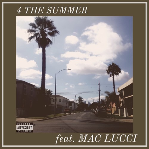 4 the Summer (feat. Mac Lucci) [Explicit]