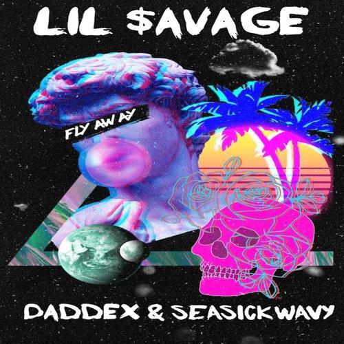 Fly Away (feat. Daddex & SEASICKWAVY) [Explicit]