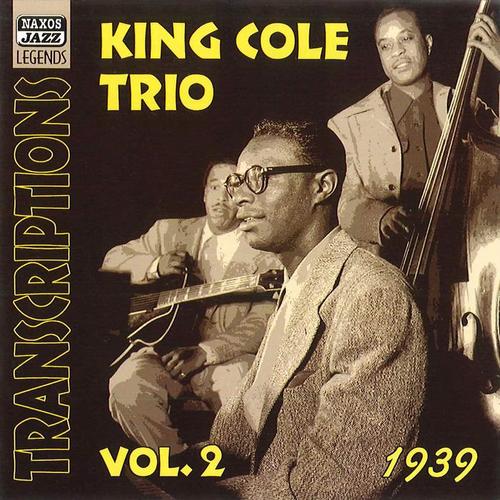 KING COLE TRIO: Transcriptions, Vol. 2 (1939)