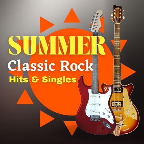 Summer Classic Rock Hits & Singles