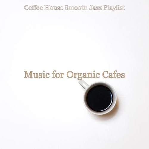 Music for Organic Cafes