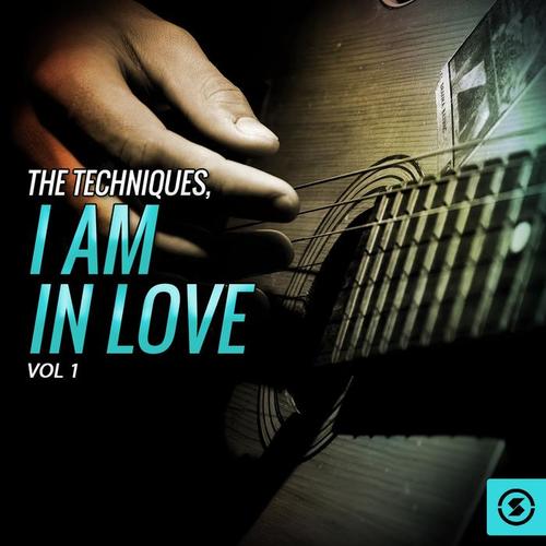 The Techniques, I Am In Love, Vol. 1