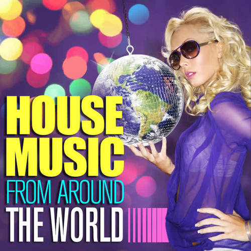 House Music From Around The World