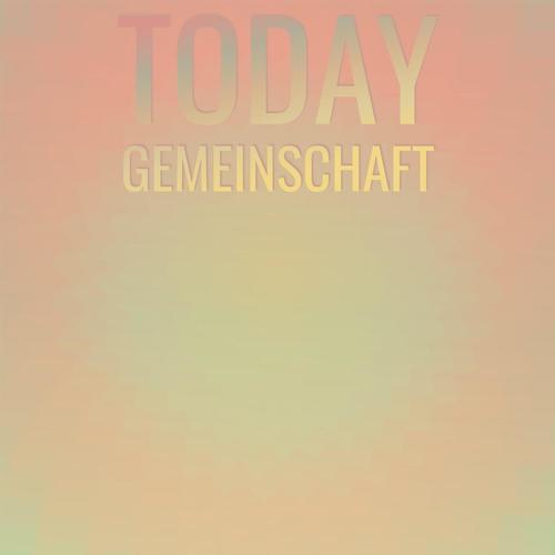 Today Gemeinschaft