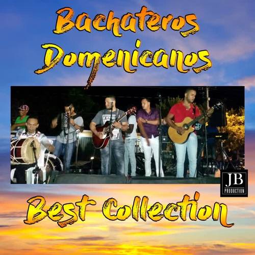 Bachateros Dominicanos Best Collection